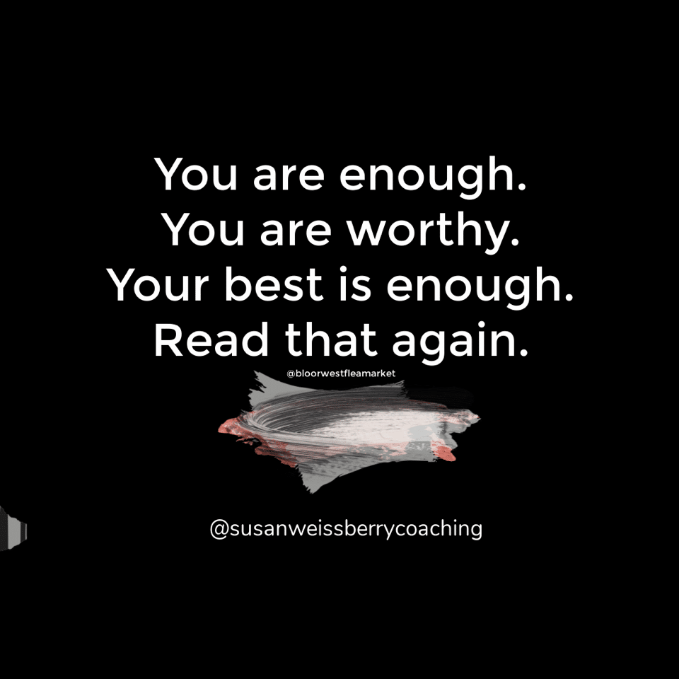 eme with words You are enough. You are Worthy. Your best is enough. Read that again. @bloorwestfleamarket